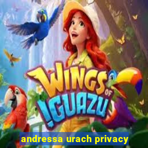 andressa urach privacy